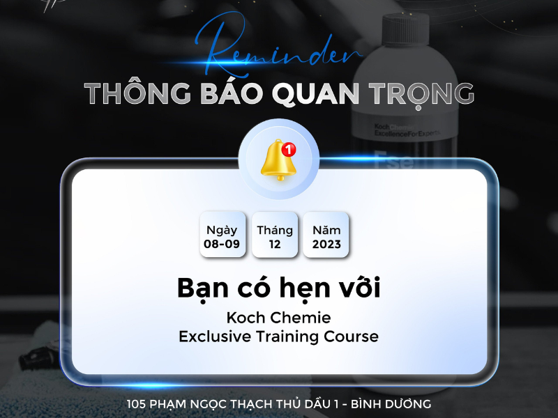 KOCH CHEMIE - KHÓA HỌC DETAILING CHUYÊN NGHIỆP CÙNG CHUYÊN GIA TẠI BÌNH DƯƠNG